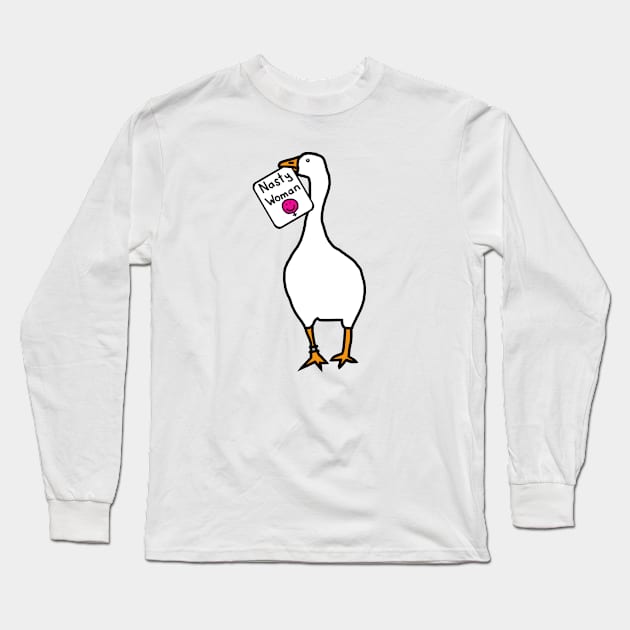 White Goose with Stolen Nasty Woman Sign Long Sleeve T-Shirt by ellenhenryart